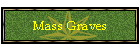 Mass Graves